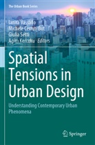 Michele Cerruti But, Agim Kercuku, Giulia Setti, Giulia Setti et al, Ianira Vassallo - Spatial Tensions in Urban Design