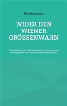 Theodor Lamar - Wider den Wiener Größenwahn