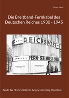 Jürgen Bauch - Die Breitband-Fernkabel des Deutschen Reiches