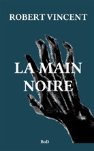 Vincent Lissonnet, Christian Robert - La main noire