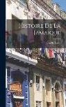 Charles Leslie - Histoire De La Jamaïque