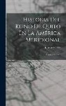 Juan De Velasco - Historia Del Reino De Quito En La América Meridional: Historia Natural