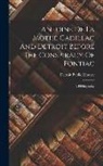 Detroit Public Library - Antoine De La Mothe Cadillac And Detroit Before The Conspiracy Of Pontiac: A Bibliography