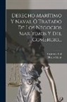 Charles Moloy, Imprenta Real (Madrid) - Derecho Marítimo Y Naval Ó Tratado De Los Negocios Marítimos Y Del Comercio