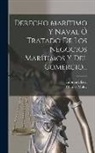 Charles Moloy, Imprenta Real (Madrid) - Derecho Marítimo Y Naval Ó Tratado De Los Negocios Marítimos Y Del Comercio