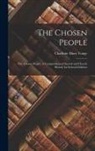 Charlotte Mary Yonge - The Chosen People: The Chosen People: A Compendium of Sacred and Church History for School-Children