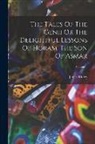 James Ridley - The Tales Of The Genii Or The Delightful Lessons Of Horam, The Son Of Asmar; Volume 1