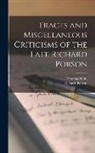 Thomas Kidd, Richard Porson - Tracts and Miscellaneous Criticisms of the Late Richard Porson