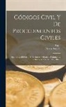 Distrito Federal (Mexico), Tepic (Mexico State) - Códigos Civil Y De Procedimientos Civiles: Vigentes En El Distrito Y Territorios Federales: Promulgados En Marzo 31 Y Mayo 15 De 1884