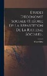 Léon Walras - Études D'économie Sociale (théorie De La Répartition De La Richesse Sociale)