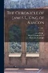 John Forster, Pascual De Gayangos, King of Aragon James I. - The Chronicle of James I., King of Aragon; Volume 1