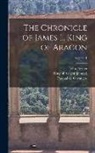 John Forster, Pascual de Gayangos, King of Aragon James I. - The Chronicle of James I., King of Aragon; Volume 1