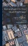 Joaquín Martínez de Zúñiga, Wenceslao Emilio Retana - Estadismo De Las Islas Filipinas: Ó, Mis Viajes Por Este País; Volume 2