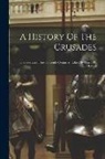 Anonymous - A History Of The Crusades: The Fourteenth And Fifteenth Centuries, Edited By Harry W. Hazard
