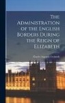 Charles Augustin Coulomb - The Administration of the English Borders During the Reign of Elizabeth