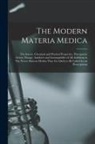 Anonymous - The Modern Materia Medica: The Source, Chemical and Physical Properties, Therapeutic Action, Dosage, Antidotes and Incompatibles of all Additions