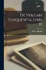 Dante Alighieri - De Vulgari Eloquentia, Libri II
