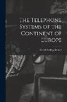 Alfred Rosling Bennett - The Telephone Systems of the Continent of Europe