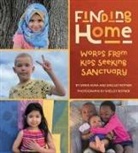 Gwen Agna, Shelley Rotner, Rotner Shelley, Shelley Rotner, Rotner Shelley - Finding Home: Words from Kids Seeking Sanctuary