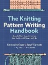 Kristina McGrath, Kristina Walworth Mcgrath, McGrath Kristina, Sarah Walworth - Knitting Pattern Writing Handbook