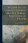 George Newenham Wright - A Guide to the Giant's Causeway and the North-East Coast of Antrim