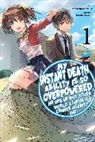 Tsuyoshi Fujitaka, Nathan Macklem, Tess Nanavati, Chisato Naruse, Tsuyoshi Fujitaka - My Instant Death Ability Is So Overpowered, No One in This Other World Stands a Chance Against Me!, Vol. 1 (light novel)