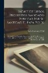 León Carbonero Y. Sol - Indice De Libros Prohibidos Mandado Publicar Por Su Santidad El Papa Pio Ix.: Edicion Oficial Expañola, Enteramente Igual Á La Romana De 1877; Adicion