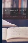 William Herbert Carruth - A German Reader: With German Exercises Based Upon the Text for First Reading in German