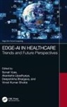 Sonali (University of Petroleum and Energy S Vyas, Deepshikha Bhargava, Vinod Kumar Shukla, Akanksha Upadhyaya, Sonali Vyas - Edge-Ai in Healthcare