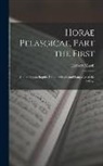 Herbert Marsh - Horae Pelasgicae, Part the First: Containing an Inquiry Into the Origin and Language of the Pelasgi