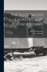 John Edward Gray, Overy Taylor - The Illustrated Catalogue of Postage Stamps