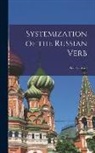 Lowe W. H. (William Henry) - Systemization of the Russian Verb