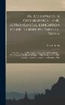 Martin Sauer - An Account of a Geographical and Astronomical Expedition to the Northern Parts of Russia: For Ascertaining The Degrees of Latitude and Longitude of Th