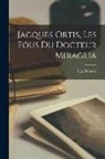 Ugo Foscolo - Jacques Ortis, Les Fous Du Docteur Miraglia
