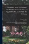 Pasquale Villari - Le Lettere Meridionali Ed Altri Scritti Sulla Questione Sociale in Italia: Volume 2282 Of Harvard Western European Local History Preservation Microfil