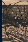 Pierre Joachim Isidore - Fragments D'Études sur L'Ancienne Agriculture Romaine