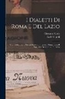 Clemente Merlo, Carlo Vignoli - I dialetti di Roma e del Lazio; studi e documenti pub. in memoria di Ernesto Monaci sotto il patrocinio del Comune di Roma