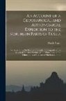 Martin Sauer - An Account of a Geographical and Astronomical Expedition to the Northern Parts of Russia: For Ascertaining The Degrees of Latitude and Longitude of Th