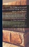 Sebastián Rodríguez Y. Martín - Rectificaciones É Innovaciones Que La Real, Academia Española De La Lengua Ha Introducido En La Duodécima Edición De Su Diccionario