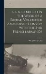 William St Q. Leng - S. S. A. 10. Notes on the Work of a British Volunteer Ambulance Convoy With the 2nd French Army (of