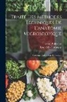 Louis Félix Henneguy, Arthur Bolles Lee - Traité Des Méthodes Techniques De L'anatomie Microscopique: Histologie, Embryologie Et Zoologie