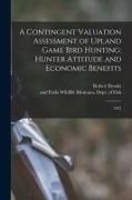 Robert Brooks, Wildlife And Montana Dept of Fish - A Contingent Valuation Assessment of Upland Game Bird Hunting: Hunter Attitude and Economic Benefits: 1992