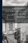 Eduard Koschwitz - Grammaire Historique de la Langue des Félibres