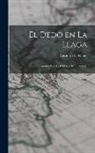 Casimiro D. Rubio - El Dedo en la llaga: Apuntes para la historia de Guatemala