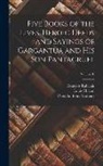 Peter Anthony Motteux, François Rabelais, Thomas Urquhart - Five Books of the Lives, Heroic Deeds and Sayings of Gargantua and his Son Pantagruel; Volume II