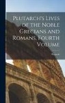 Plutarch - Plutarch's Lives of the Noble Grecians and Romans, Fourth Volume