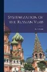 Lowe W. H. (William Henry) - Systemization of the Russian Verb