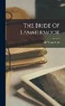 Walter Scott - The Bride Of Lammermoor