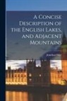 Jonathan Otley - A Concise Description of the English Lakes, and Adjacent Mountains