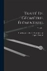 Charles Jules Félix De Comberousse, Eugène Rouché - Traité De Géométrie Élémentaire; Volume 1